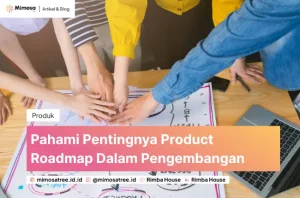 Pahami Pentingnya Product Roadmap Dalam Pengembangan