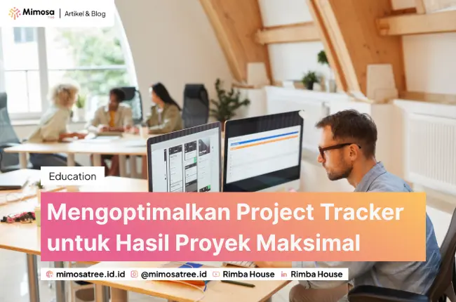 Mengoptimalkan Project Tracker untuk Hasil Proyek Maksimal