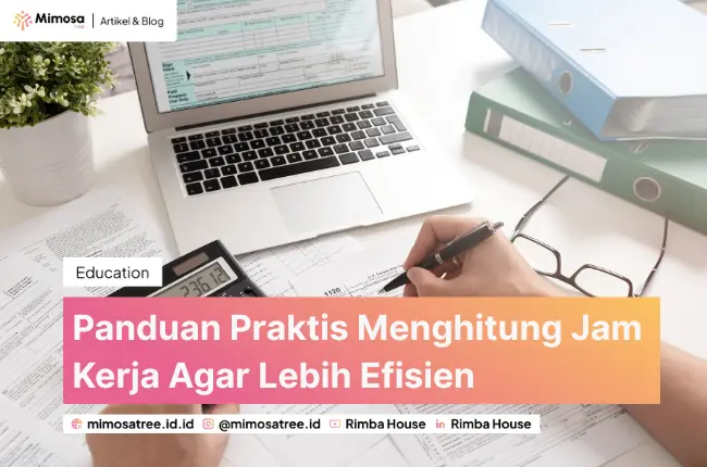 Panduan Praktis Menghitung Jam Kerja Agar Lebih Efisien
