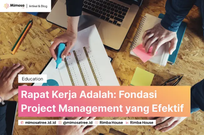 Rapat Kerja Adalah Fondasi Project Management yang Efektif
