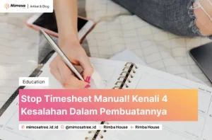 Stop Timesheet Manual! Kenali 4 Kesalahan Dalam Pembuatannya