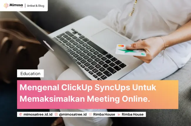 Mengenal ClickUp SyncUps Untuk Memaksimalkan Meeting Online.