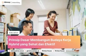 Prinsip Dasar Membangun Budaya Kerja Hybrid yang Sehat dan Efektif