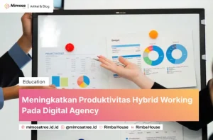 Meningkatkan Produktivitas Hybrid Working Pada Digital Agency