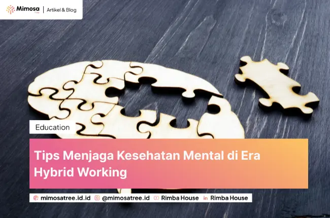 Tips Menjaga Kesehatan Mental di Era Hybrid Working
