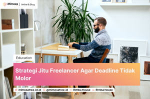 Strategi Jitu Freelancer Agar Deadline Tidak Molor
