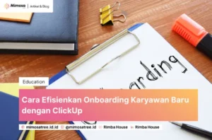 Cara Efisienkan Onboarding Karyawan Baru dengan ClickUp