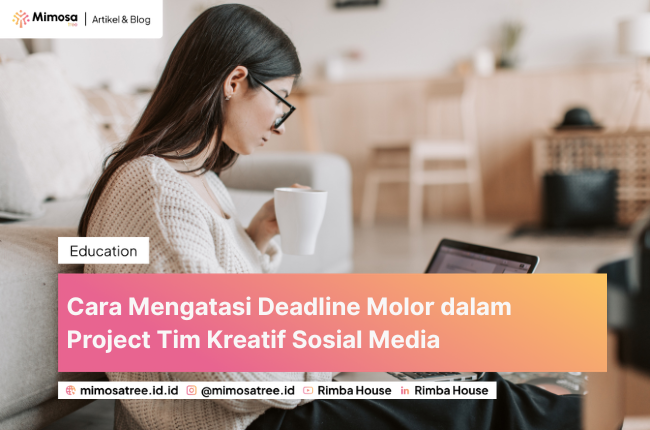 Cara Mengatasi Deadline Molor dalam Project Tim Kreatif Sosial Media
