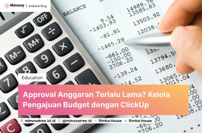 Approval Anggaran Terlalu Lama? Kelola Pengajuan Budget dengan ClickUp