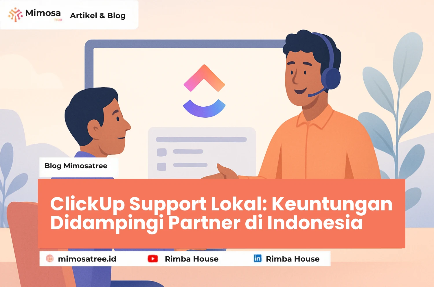 ClickUp Support Lokal: Keuntungan Didampingi Partner di Indonesia