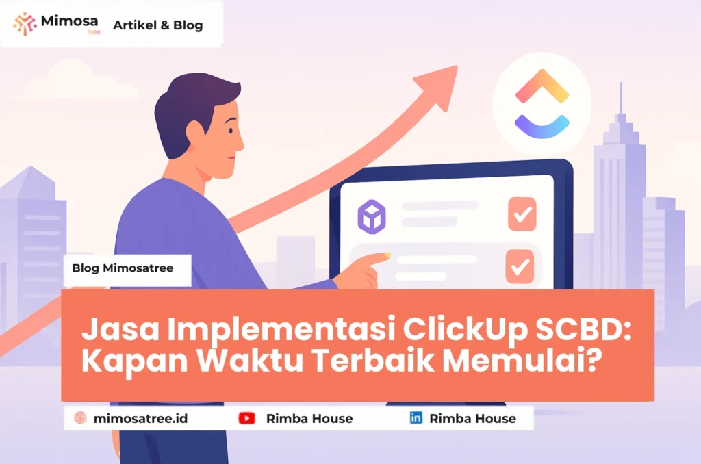 Jasa Implementasi ClickUp SCBD: Kapan Waktu Terbaik Memulai?